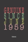 Genuine Since June 1959: Notebook By Genuine Gifts Publishing Cover Image