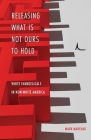 Releasing What is Not Ours to Hold: White Evangelicals in Non-White America By Mark Marchak Cover Image