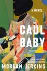 Caul Baby: A Novel By Morgan Jerkins Cover Image