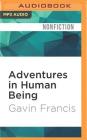 Adventures in Human Being By Gavin Francis, Thomas Judd (Read by) Cover Image