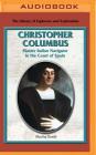 Christopher Columbus: Master Italian Navigator in the Court of Spain By Martha Kneib, Eileen Stevens (Read by) Cover Image