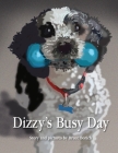 Dizzy's Busy Day By Bruce Marshall Borich, Bruce Marshall Borich (Illustrator) Cover Image