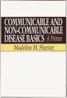 Communicable and Non-Communicable Disease Basics: A Primer By Madeline Hurster Cover Image