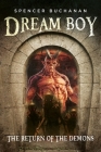 Dream Boy: The Return of the Demons By Spencer Buchanan Cover Image