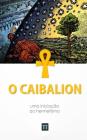 O Caibalion: uma iniciação ao hermetismo Cover Image