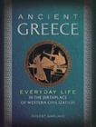 Ancient Greece: Everyday Life in the Birthplace of Western Civilization Cover Image