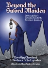 Beyond the Sword Maiden: A Storyteller's Introduction to the Heroine's Journey By Dorothy Cleveland & Barbara Schutzgruber Cover Image