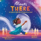 Always There: A Children's Book about Healing from Grief Cover Image
