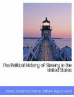 The Political History of Slavery in the United States Cover Image