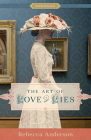 The Art of Love and Lies (Proper Romance Victorian) By Rebecca Anderson Cover Image
