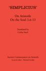 'Simplicius' on Aristotle on the Soul 3.6-13 (Ancient Commentators on Aristotle) By Carlos Steel, Michael Griffin (Editor), Richard Sorabji (Editor) Cover Image