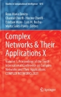 Complex Networks & Their Applications X: Volume 1, Proceedings of the Tenth International Conference on Complex Networks and Their Applications Comple (Studies in Computational Intelligence #1072) By Rosa Maria Benito (Editor), Chantal Cherifi (Editor), Hocine Cherifi (Editor) Cover Image