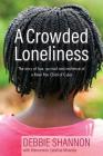 A Crowded Loneliness: The Story of Loss, Survival, and Resilience of a Peter Pan Child of Cuba By Debbie Shannon Cover Image