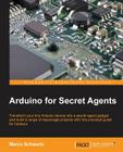 Arduino for Secret Agents Cover Image