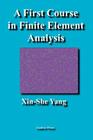 A First Course in Finite Element Analysis By Xin-She Yang Cover Image