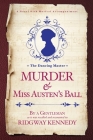 Murder & Miss Austen's Ball By Ridgway Kennedy, Ridge Kennedy Cover Image