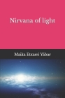 Nirvana of light By Maika Etxarri Yábar (Translator), Maika Etxarri Yábar (Photographer), Maika Etxarri Yábar (Illustrator) Cover Image