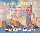 Land of Hope: An Invitation to the Great American Story By Wilfred M. McClay, Pete Cross (Read by) Cover Image