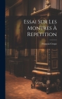 Essai Sur Les Montres À Repetition Cover Image