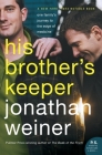 His Brother's Keeper: One Family's Journey to the Edge of Medicine By Jonathan Weiner Cover Image