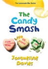 The Candy Smash (The Lemonade War Series #4) By Jacqueline Davies Cover Image