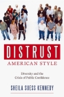 Distrust American Style: Diversity and the Crisis of Public Confidence Cover Image