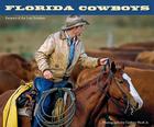 Florida Cowboys: Keepers of the Last Frontier By Jr. Ward, Carlton (Photographer) Cover Image