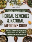 Herbal Remedies and Natural Medicine Guide: Navigating the Riches of Natural Wellness in the Herbal Apothecary [IV EDITION] By Lomasi Ahusaka Cover Image