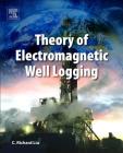 Theory of Electromagnetic Well Logging By C. Richard Liu Cover Image
