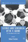 Science and Sensibilia by W. V. Quine: The 1980 Immanuel Kant Lectures (History of Analytic Philosophy) By Robert Sinclair (Editor) Cover Image