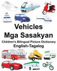English-Tagalog Vehicles/Mga Sasakyan Children's Bilingual Picture Dictionary Cover Image