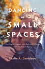 Dancing in Small Spaces: One Couple's Journey with Parkinson's Disease and Lewy Body Dementia Cover Image
