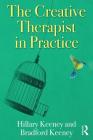 The Creative Therapist in Practice By Hillary Keeney, Bradford Keeney Cover Image