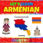 Let's Learn Armenian: Countries: Armenian Picture Words Book With English Translation. Teaching Armenian Vocabulary for Kids. My First Book Cover Image
