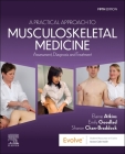 A Practical Approach to Musculoskeletal Medicine: Assessment, Diagnosis and Treatment By Elaine Atkins, Emily Goodlad, Sharon Braddock Cover Image