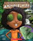 What If You Had Animal Eyes? (What If You Had... ?) Cover Image