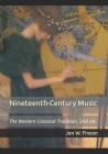 Nineteenth-Century Music: The Western Classical Tradition By Jon W. Finson Cover Image
