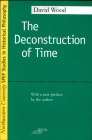 The Deconstruction of Time (Studies in Phenomenology and Existential Philosophy) By David Wood Cover Image