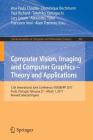 Computer Vision, Imaging and Computer Graphics - Theory and Applications: 12th International Joint Conference, Visigrapp 2017, Porto, Portugal, Februa (Communications in Computer and Information Science #983) By Ana Paula Cláudio (Editor), Dominique Bechmann (Editor), Paul Richard (Editor) Cover Image