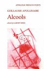 Alcools (Athlone French Poets) By Guillaume Apollinaire, Garnet Rees (Editor) Cover Image