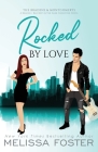Rocked by Love: Special Edition (A Braden - Bad Boys After Dark Crossover Novel) By Melissa Foster Cover Image