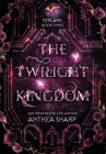 The Twilight Kingdom By Anthea Sharp Cover Image