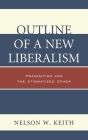 Outline of a New Liberalism: Pragmatism and the Stigmatized Other By Nelson W. Keith Cover Image