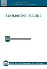 Adolescent Suicide (Report / Group for the Advancement of Psychiatry #140) Cover Image