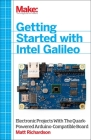 Getting Started with Intel Galileo: Electronic Projects with the Quark-Powered Arduino-Compatible Board By Matt Richardson Cover Image