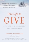 One Life to Give: A Path to Finding Yourself by Helping Others By Andrew Bienkowski, Mary Akers (With), Gordon Livingston, MD (Foreword by) Cover Image