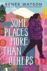Some Places More Than Others By Renée Watson Cover Image
