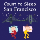 Count To Sleep San Francisco By Adam Gamble, Mark Jasper, Joe Veno (Illustrator) Cover Image