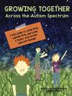Growing Together A Kid's Guide to Living With, Learning From, and Loving a Parent With Autism Spectrum Disorder Cover Image