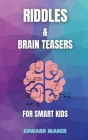 Riddles and brains teasers for smart kids: 300+ riddles and brain teasers for smart kids Cover Image